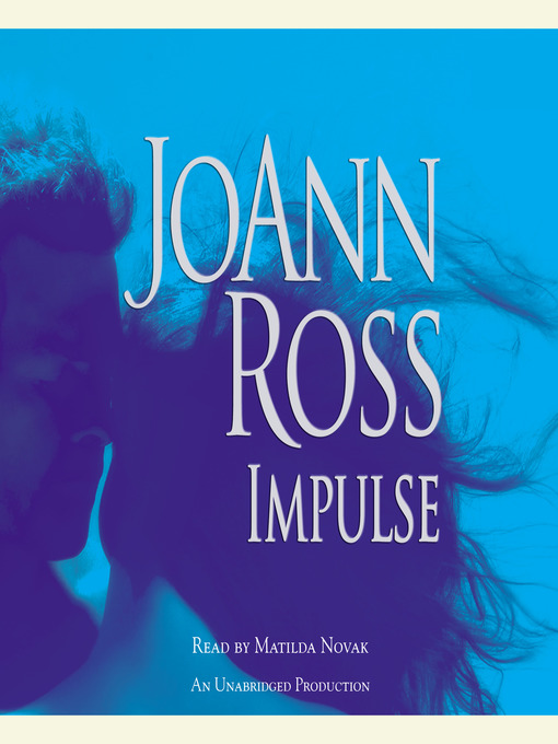 Title details for Impulse by JoAnn Ross - Available